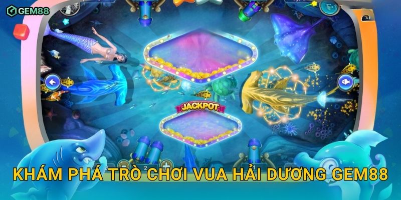 Vua Hải Dương GEM88 – Thống trị đại dương và săn thưởng đỉnh cao 2 Khám phá trò chơi Vua Hải Dương GEM88
