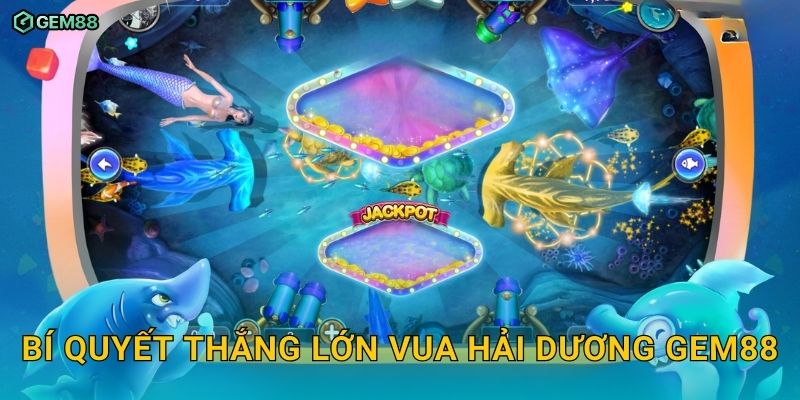 Vua Hải Dương GEM88 – Thống trị đại dương và săn thưởng đỉnh cao 3 Bí quyết thắng lớn Vua Hải Dương GEM88