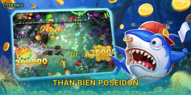 Thần Biển Poseidon GEM88 – Khám phá kho báu dưới đáy đại dương 1 Thần Biển Poseidon GEM88 – Khám phá kho báu dưới đáy đại dương