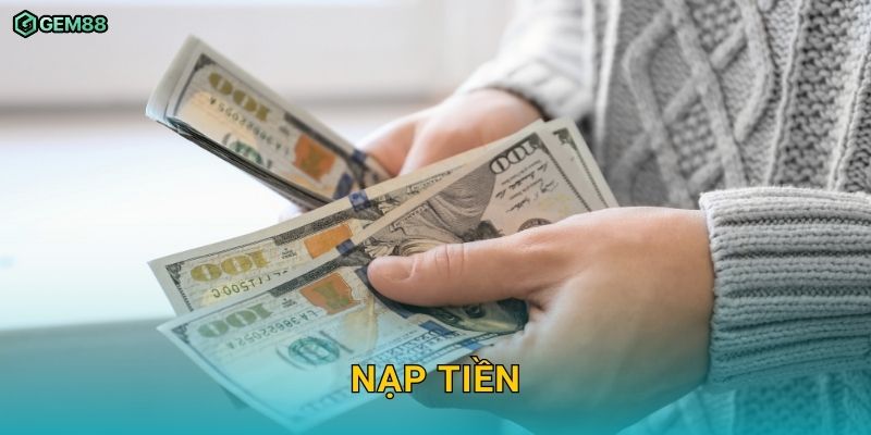 Nạp tiền nhanh chóng GEM88 – Hướng dẫn chi tiết và an toàn 4 Nạp tiền nhanh chóng GEM88 – Hướng dẫn chi tiết và an toàn